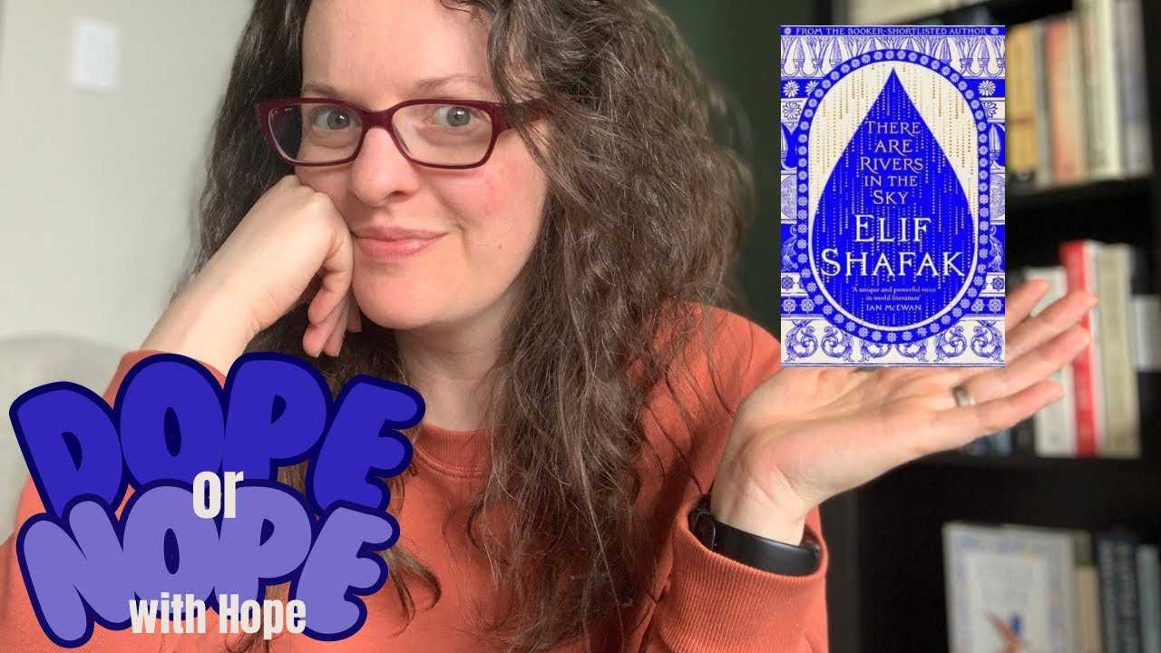Dope or Nope with Hope - talking “There are Rivers in the Sky” by Elif Shafak