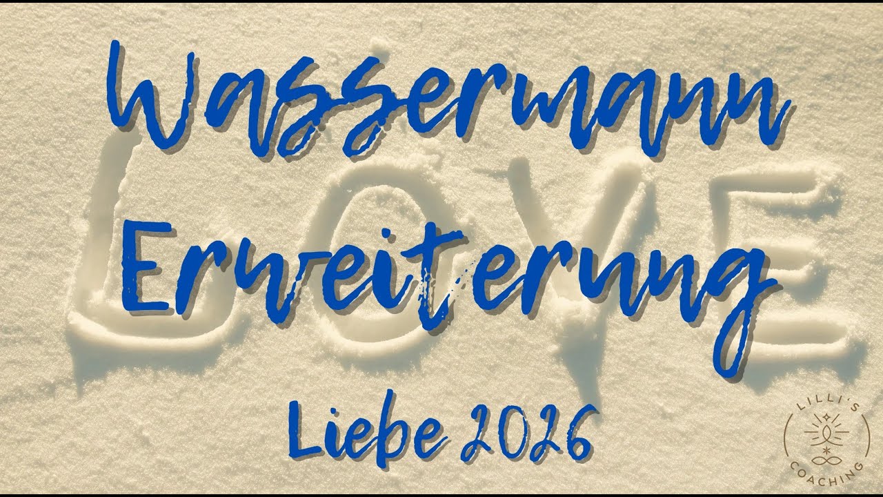Wassermann Erweiterung I Liebe 2026 I Jahreslegung