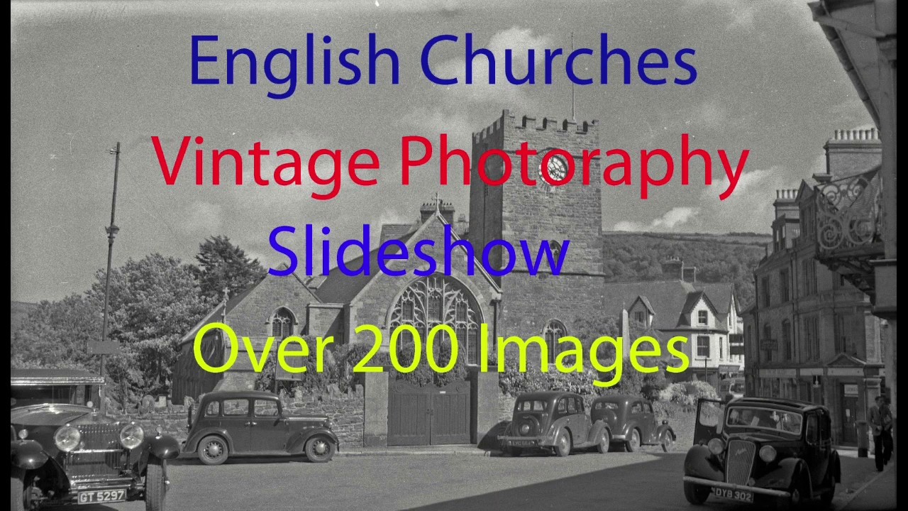 English Churches Old Photos made into a slideshow 1940s 1950s
