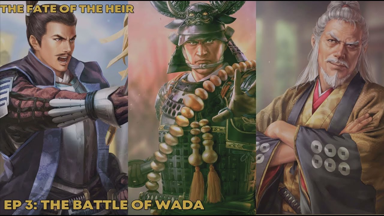 Nobunaga's ambition Awakening : The Fate of the heir EP:3 The Battle of Wada