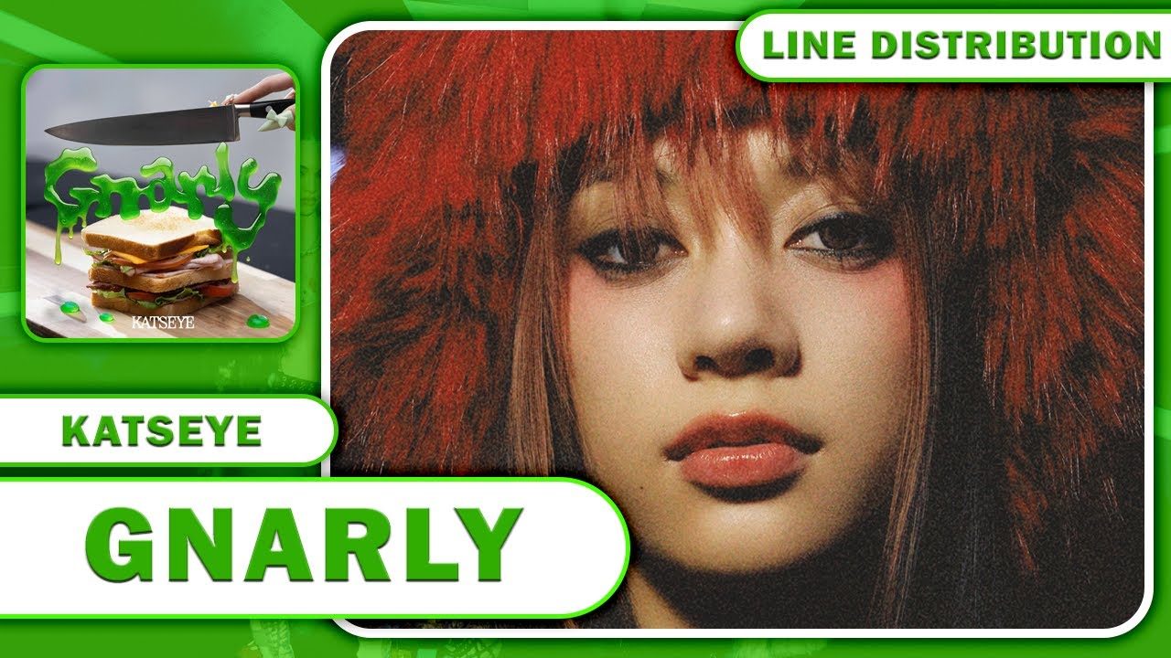 KATSEYE (캣츠아이) - Gnarly (Studio Version) [Line Distribution]