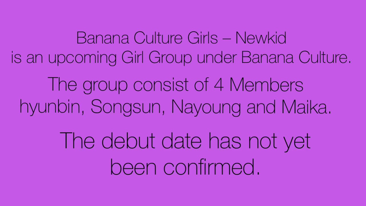 Get to know Banana Culture Girls-newkid || members of Banana Culture Girls- Newkid || kpop videos