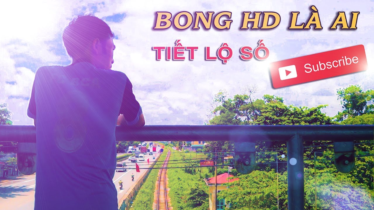 Bong HD l&agrave; ai ? Tiết lộ số Subscribe Youtube cực khủng