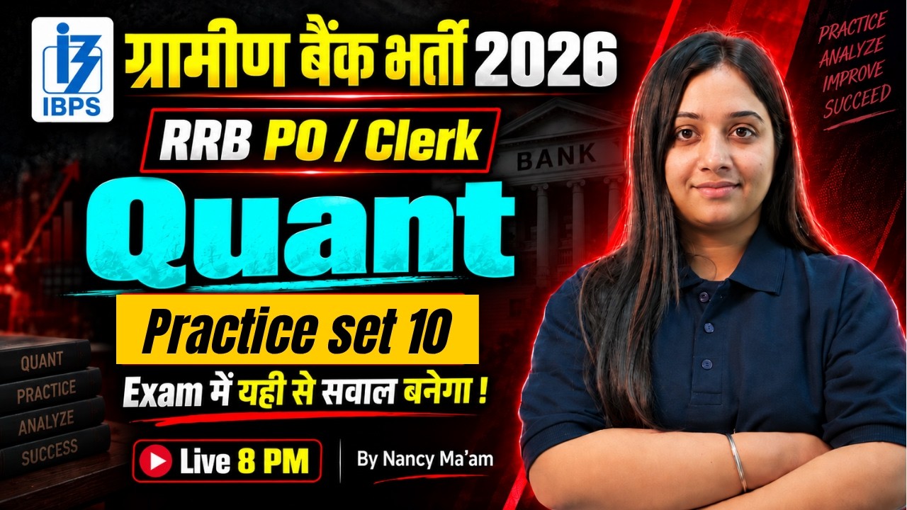 RRB PO/Clerk 2026 Quantitative Aptitude | Practice Set 10 | Quant by Nancy Mam