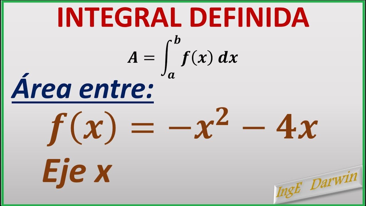 ÁREA ENTRE UNA CURVA Y EL EJE X USANDO INTEGRAL / EJERCICIO 1