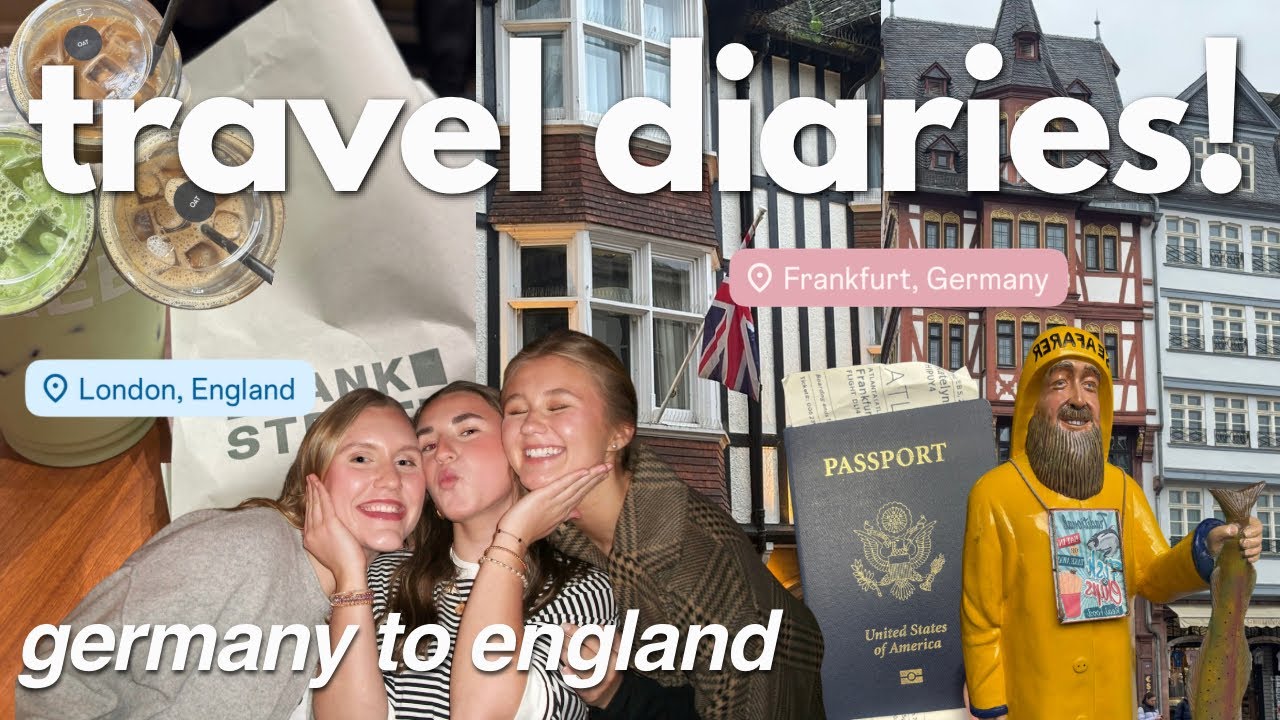 travel diaries: come with me to germany and england! 🇩🇪🇬🇧
