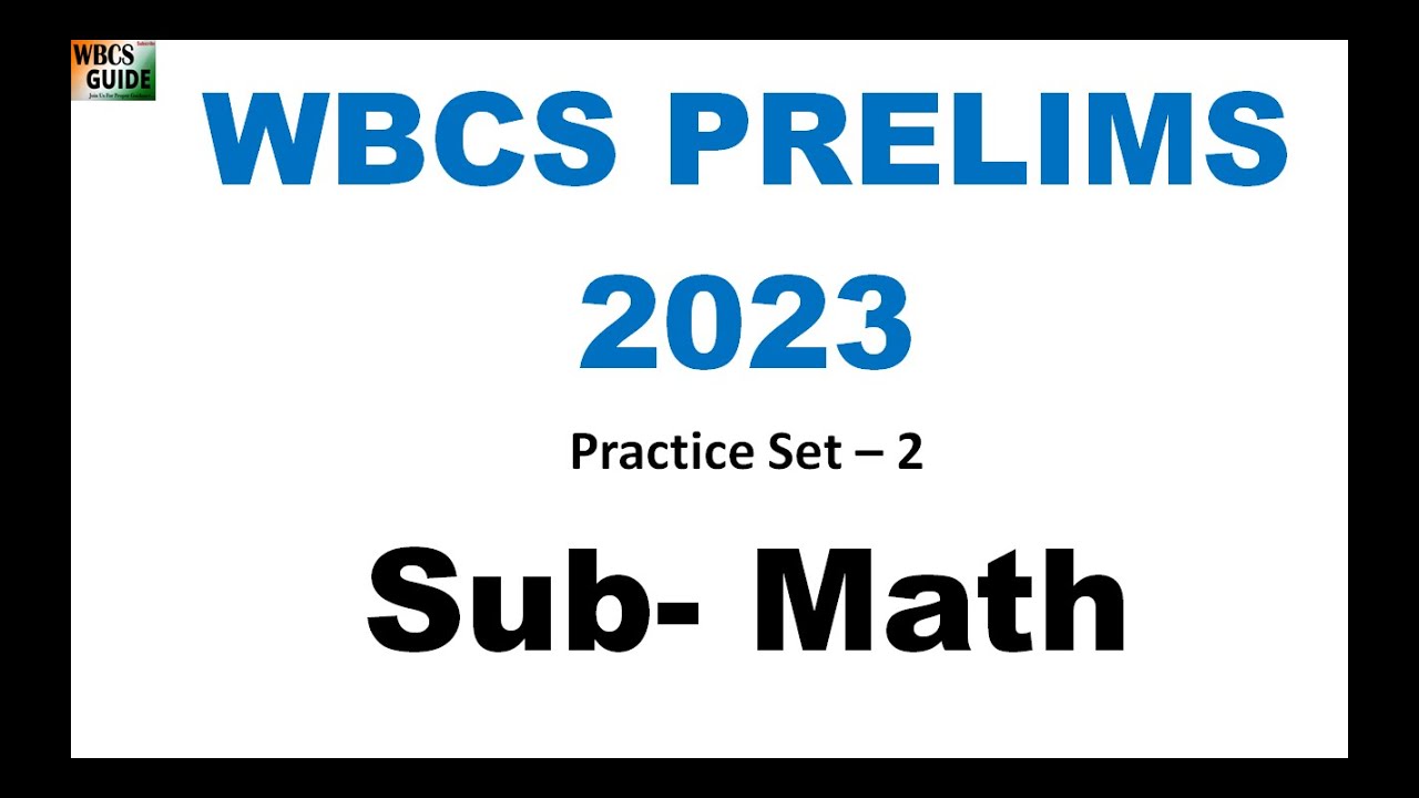 WBCS PRELIMS 2023, Math Practice Set - 2, WBCS GUIDE.