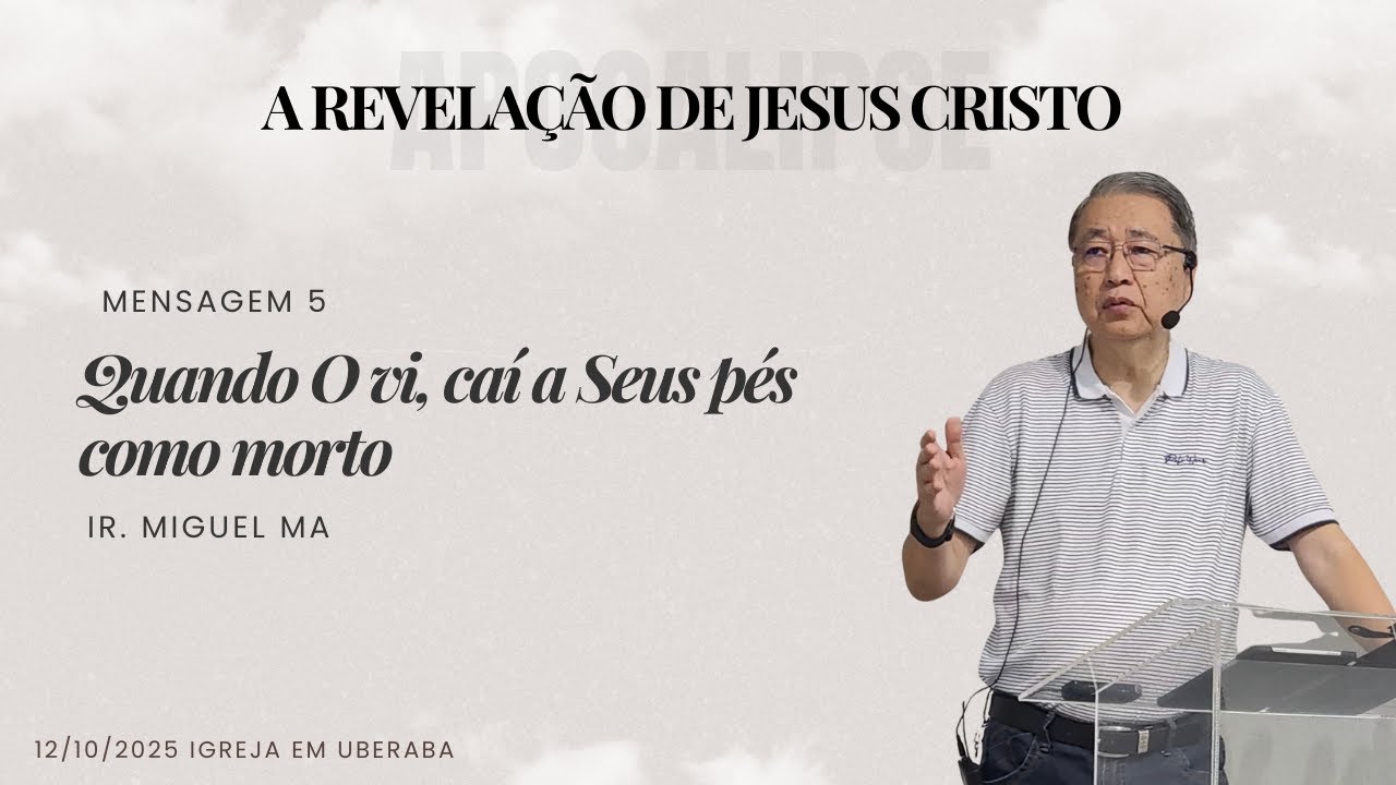 5. Quando O vi, caí a Seus pés como morto  | Miguel Ma