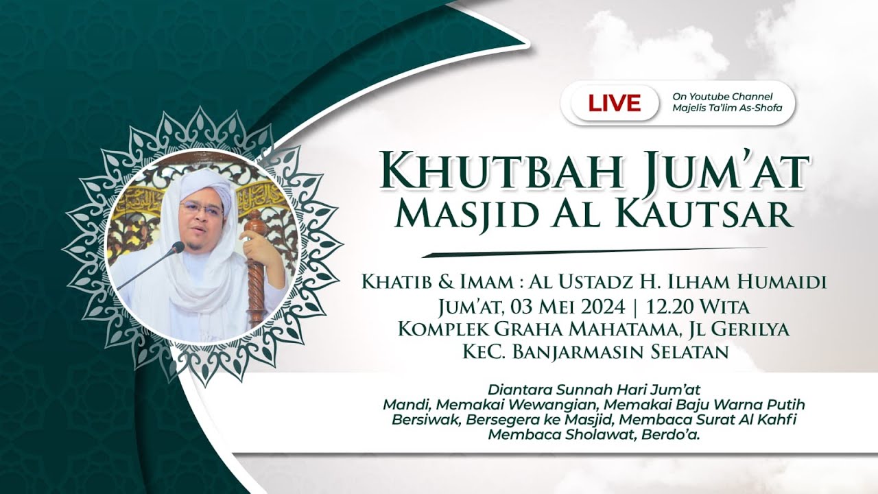 Khutbah Jum'at Masjid Al Kautsar - Al Ustadz H. Ilham Humaidi - 3 Mei 2024