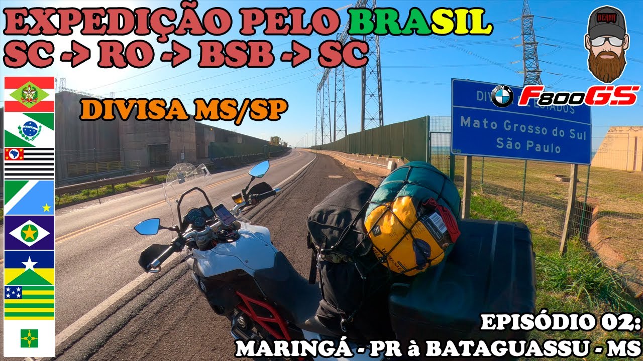 [EXPEDI&Ccedil;&Atilde;O SC-RO-BSB-SC] EP02 &mdash; PEDACINHO MARING&Aacute;-PR at&eacute; BATAGUASSU-MS PASSANDO APENAS POR ESTADUAIS