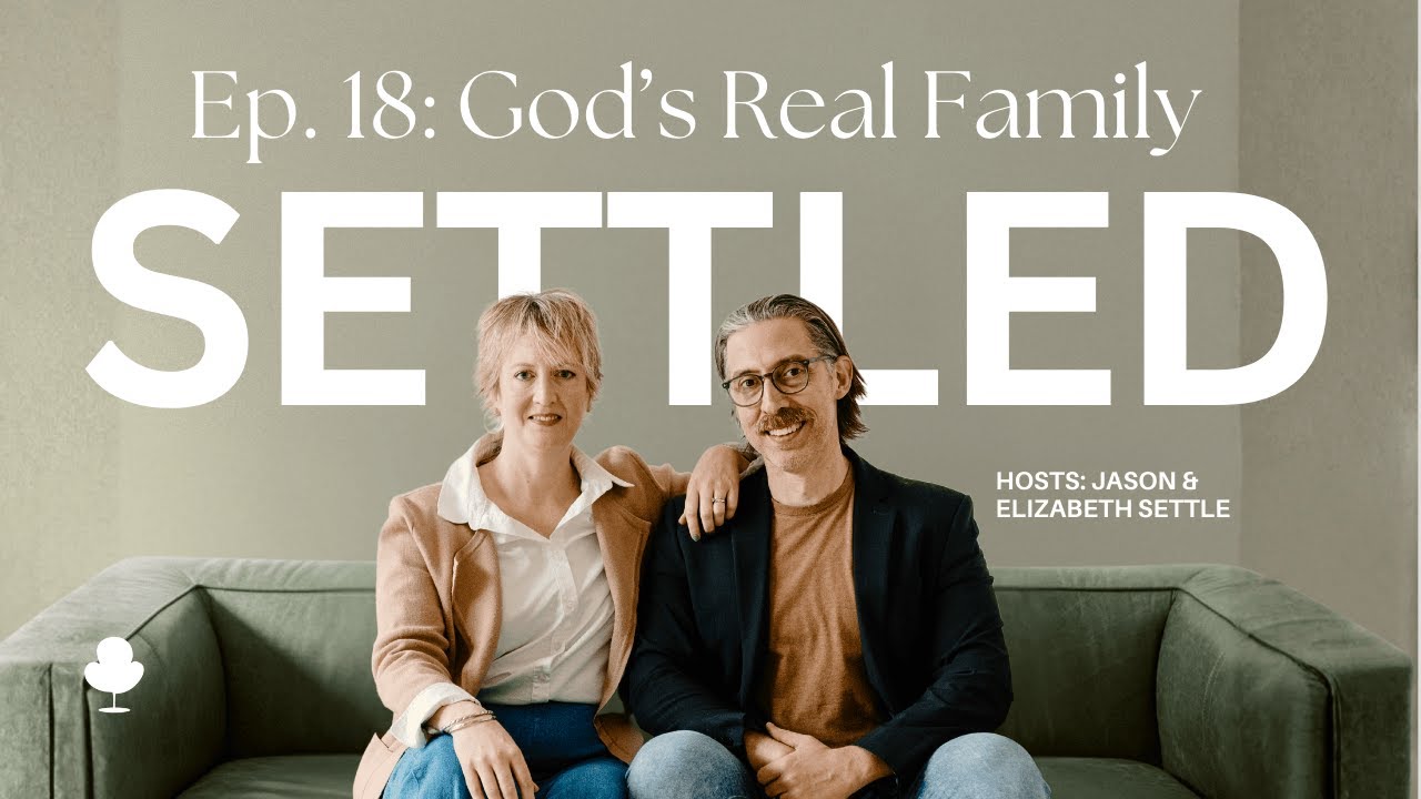 Secondhand God - How Family Framed Your Faith | Settled Podcast Ep 18