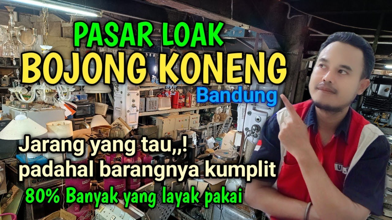 Pasar Loak Terlengkap Bojong Koneng Bandung || Surga-Nya Barang Bekas Berkualitas, jarang Yang Tau