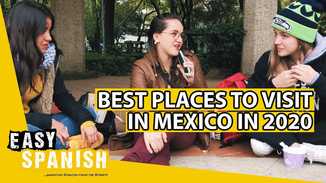 BEST PLACES TO VISIT IN MEXICO IN 2020 | Easy Spanish 182