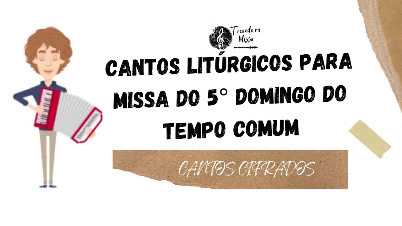 Músicas 5º DOMINGO do TEMPO COMUM Cantos LITÚRGICOS CIFRADOS (Ano B) Missa do dia 04/02/2024