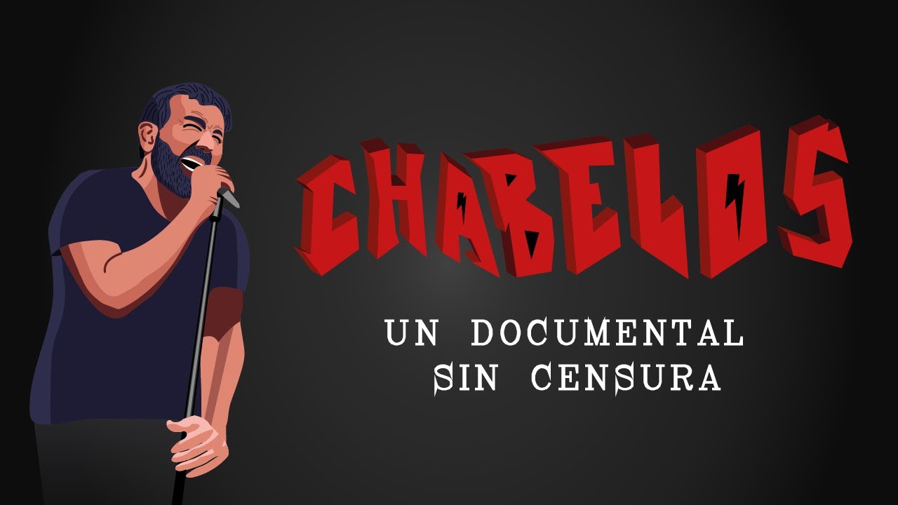 CHABELOS: UN DOCUMENTAL SIN CENSURA