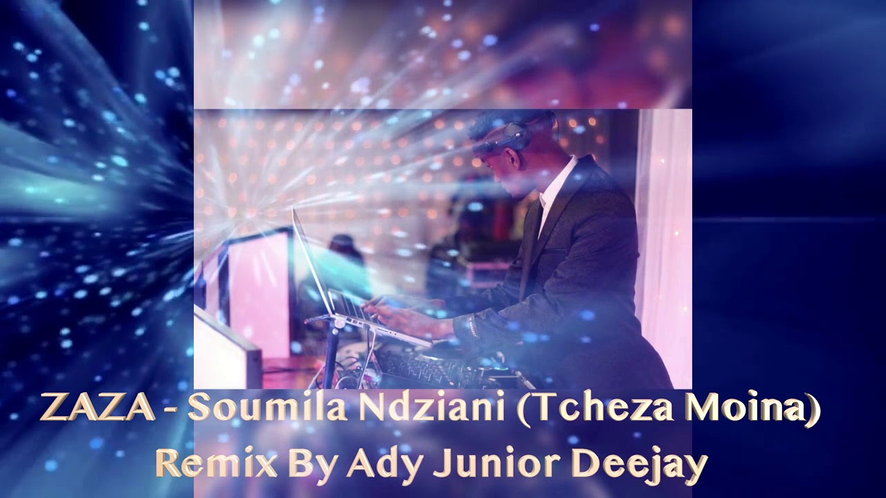 ZAZA - Soumila Ndziani (Tcheza Moina) - Remix By Ady Junior Deejay