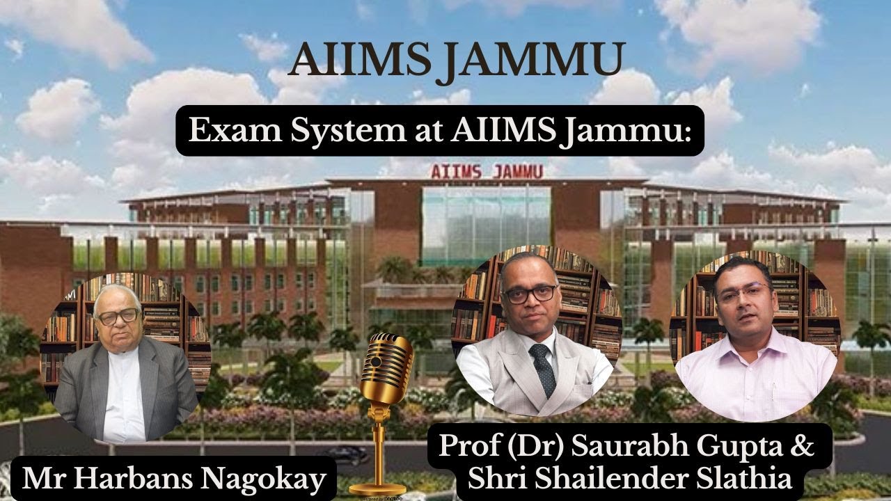Exam System at AIIMS Jammu Message by Prof (Dr) Saurabh Gupta & Shri Shailender Slathia.