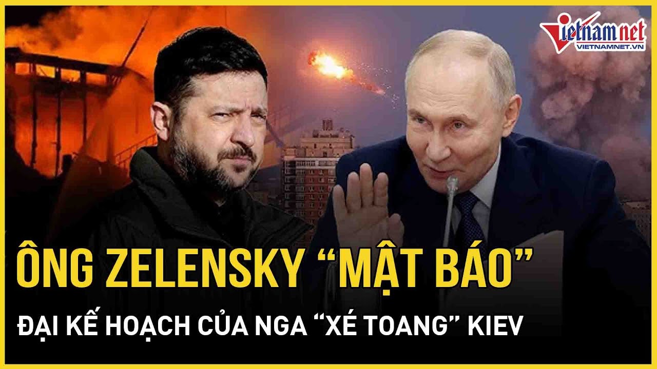 Ông Zelensky “mật báo” đại kế hoạch của Nga “xé toang” Kiev, ông Trump nói về hòa bình Nga-Ukraine