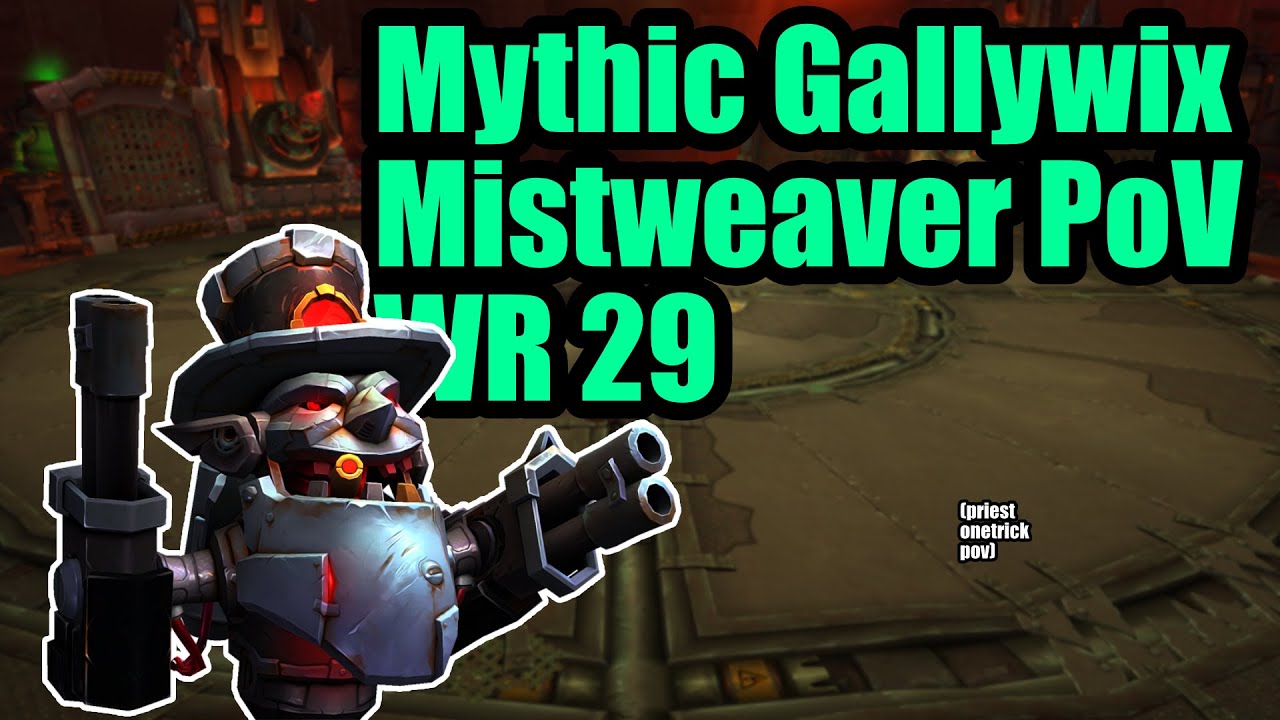 Mythic Gallywix - Chi-Ji Mistweaver PoV - Bad Luck