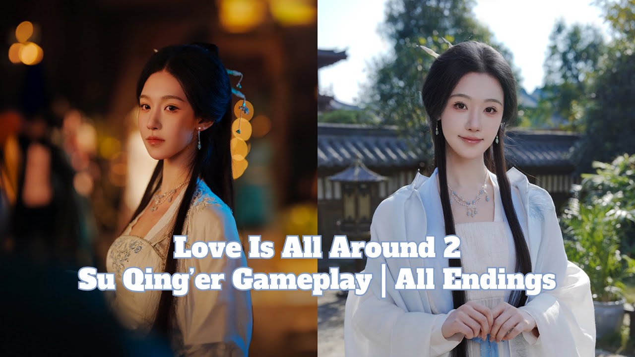 Love Is All Around 2 - Su Qing'er Gameplay | All Endings (Vietsub)