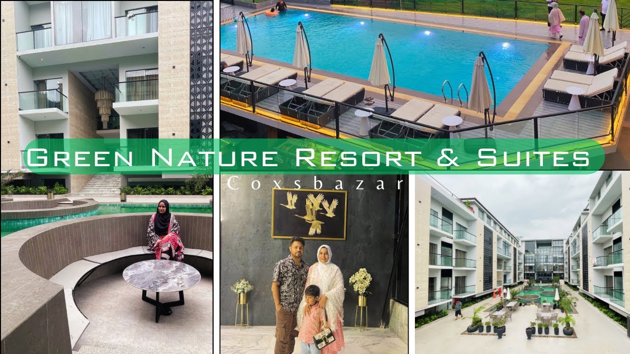 Green Nature Resort And Suites @ Coxsbazar | কক্সবাজার গ্রীন নেচার রিসোর্ট