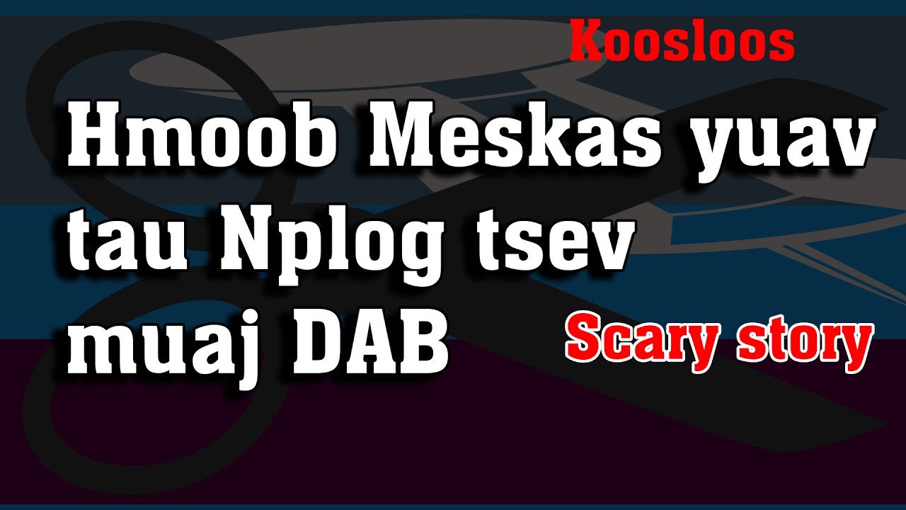 Hmoob Meskas yuav tau Nplog tsev muaj DAB 10/29/2022