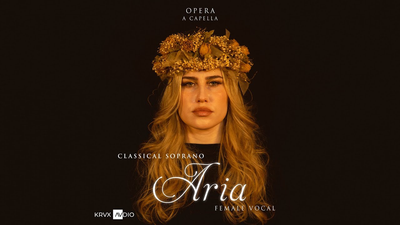 ARIA - Classical Opera Soprano Female Vocal Acapella | Cleared For Remixing on Kruxaudio.com