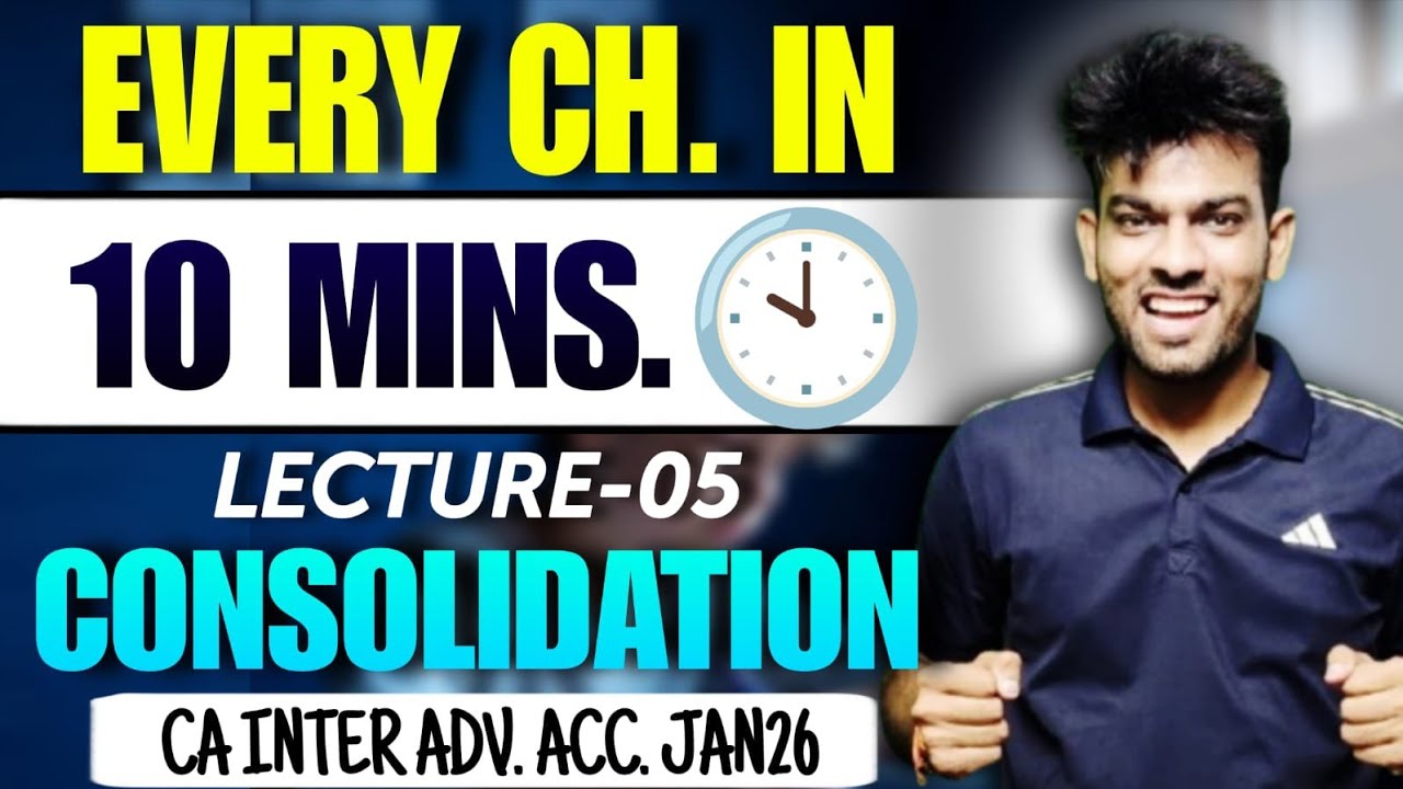 Consolidation of Financial Statements | COMPLETE Revision in 5 Mins🔥| CA Inter Jan26 sandeep sharma