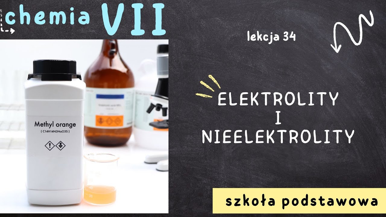 Chemia klasa 7 [Lekcja 34  - Elektrolity i nieelektrolity]