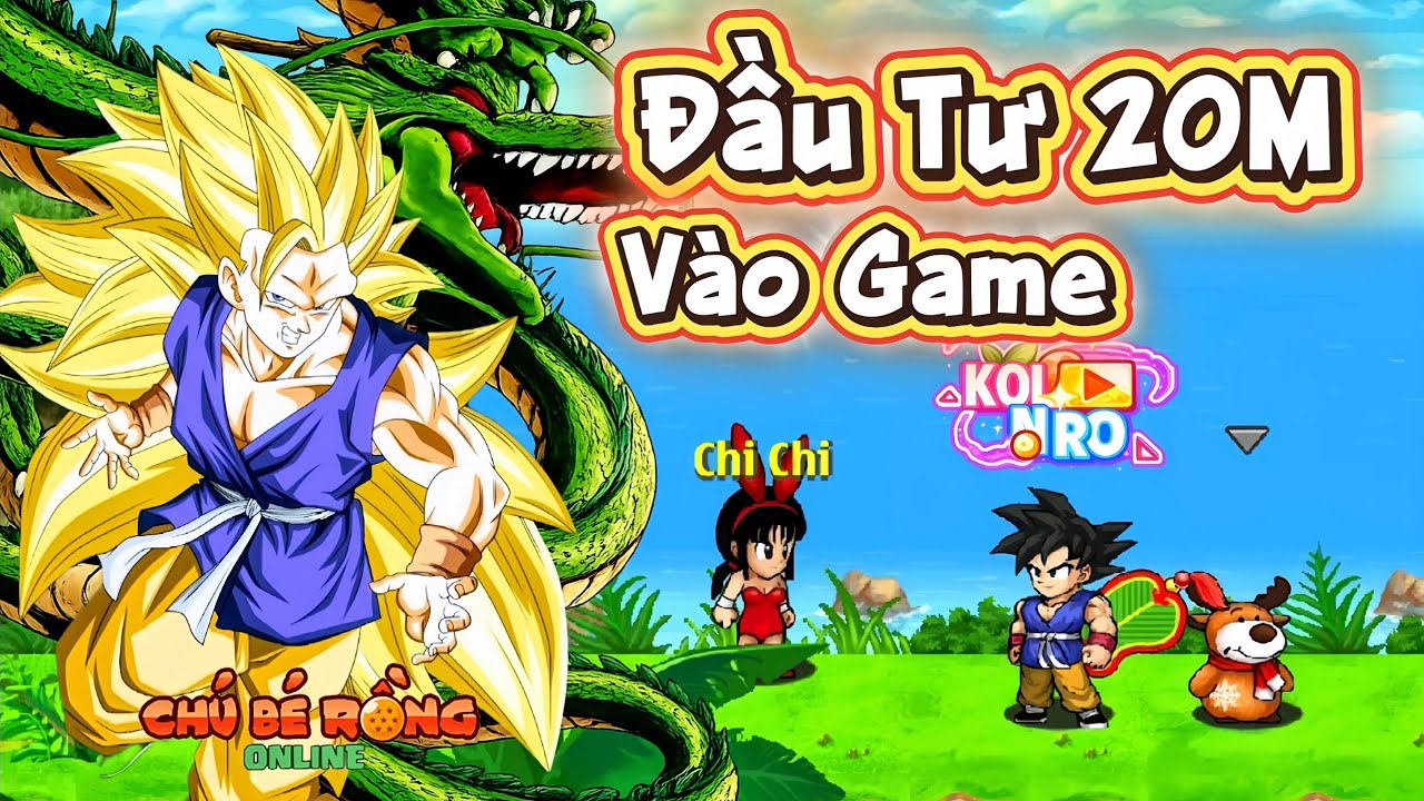 Ngọc Rồng Online - Đầu Tư 20M Vào Game