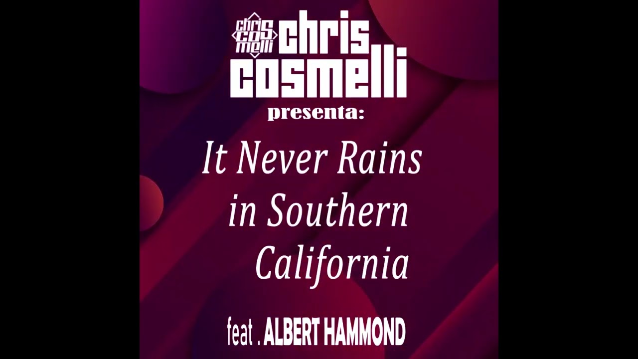 Albert Hammond - It never rains in Southern California (Chris Cosmelli Remix)