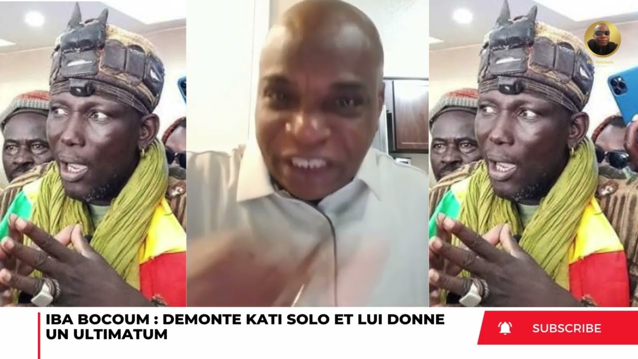 IBA BOCOUM DEMONTE KATI SOLO ET LUI DONNE UN ULTIMATUM 