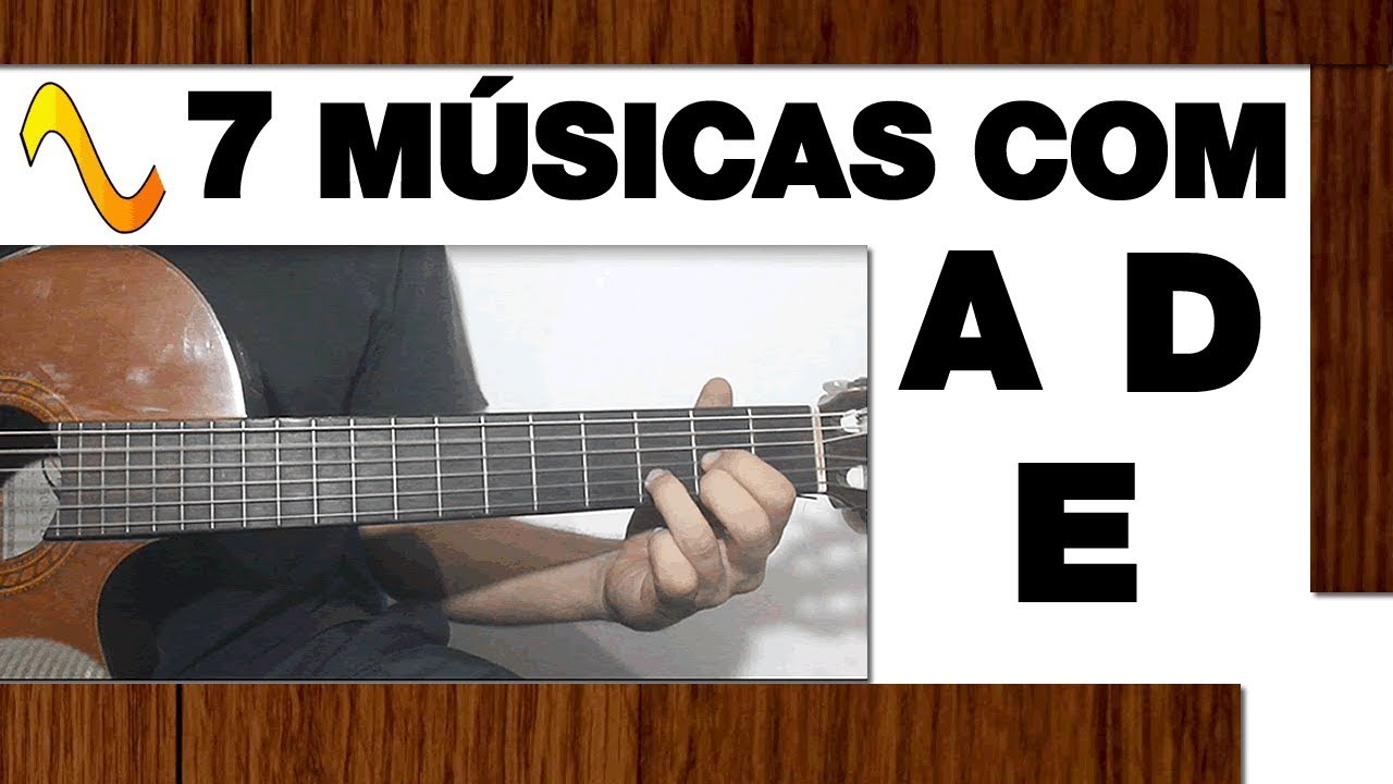 7 músicas fáceis com os acordes A D E no Violão (com batidas)