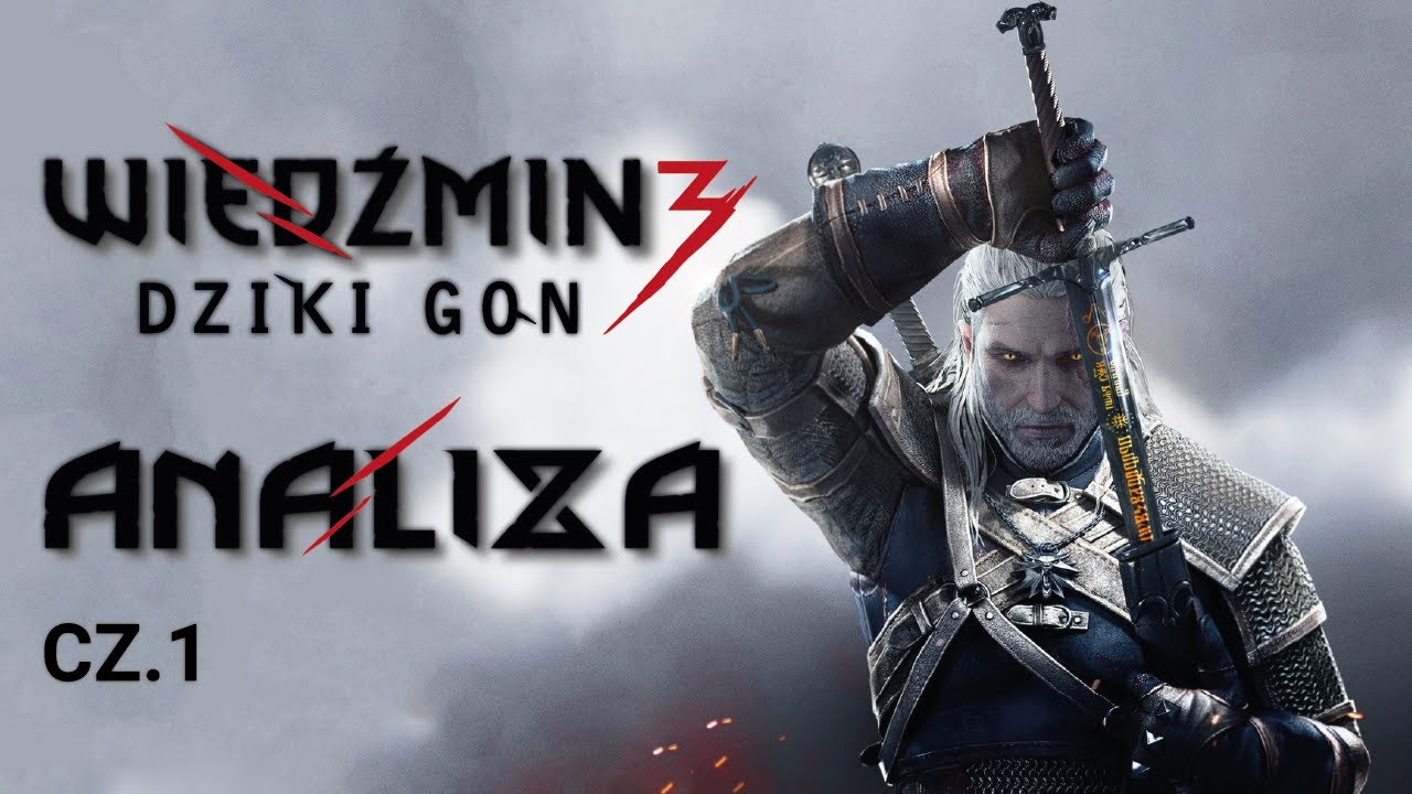 WIEDŹMIN 3 ANALIZA cz.1 | Świat znowu zaczął istnieć, ale istniał zupełnie inaczej
