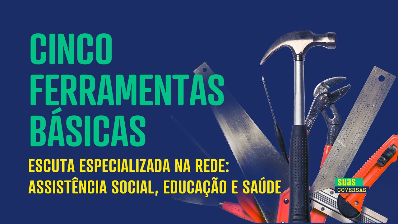 ESCUTA ESPECIALIZADA no SUAS, no SUS e na EDUCAÇÃO: CINCO ferramentas oficiais