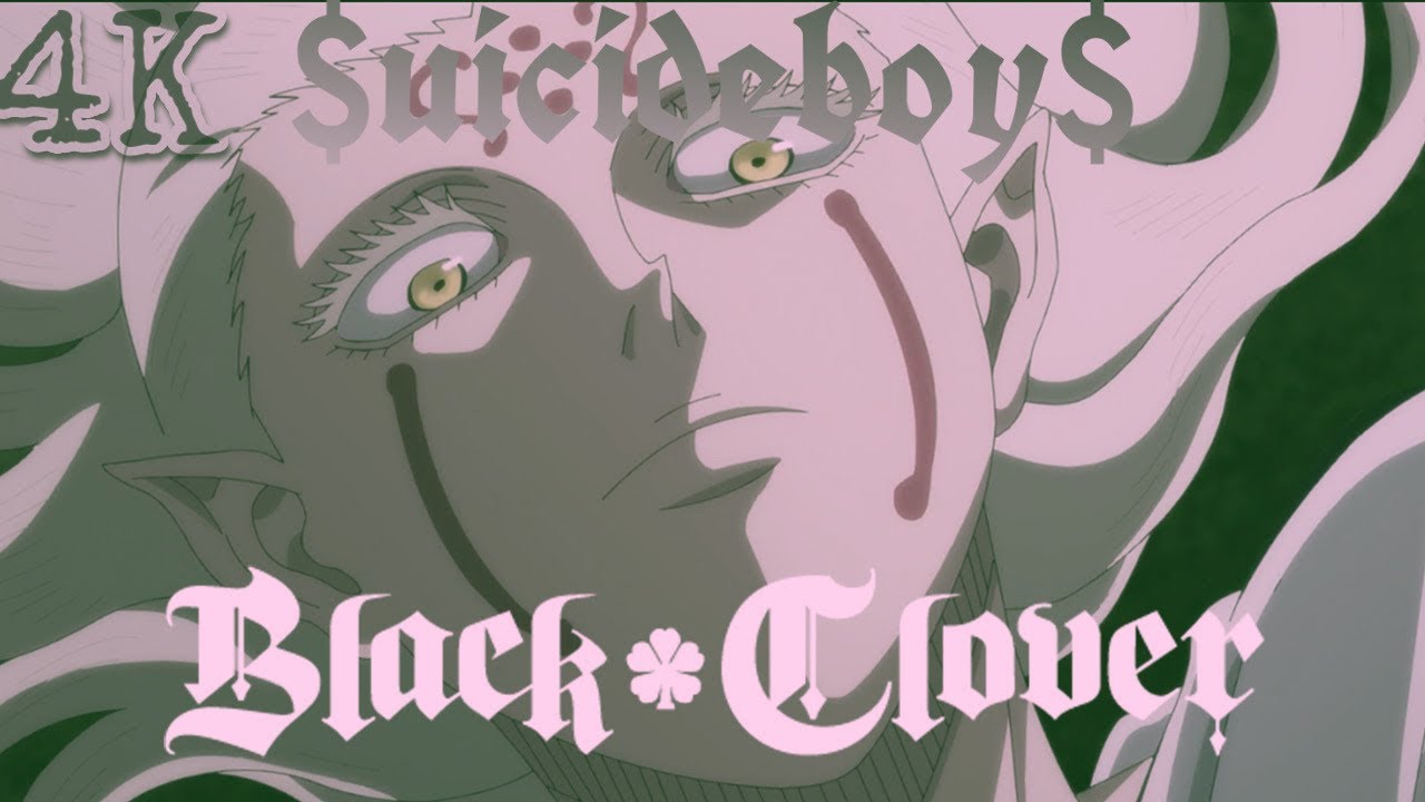 Black Clover - $uicideboy$ 4k