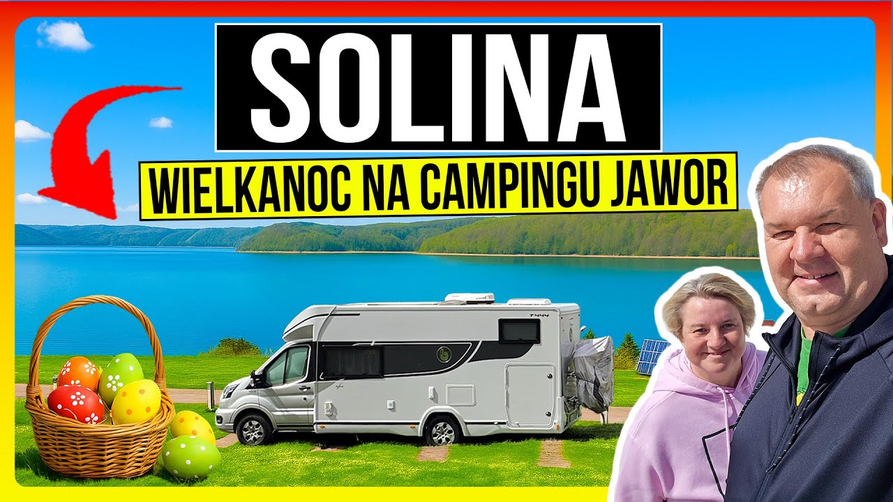 Wielkanoc w Bieszczadach, nad Soliną – Camping Jawor Dalej Bardzo Fajny!