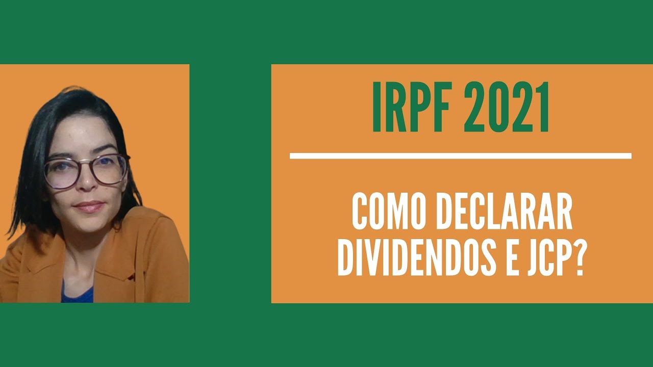 IRPF 2021 | Como declarar JCP e Dividendos?