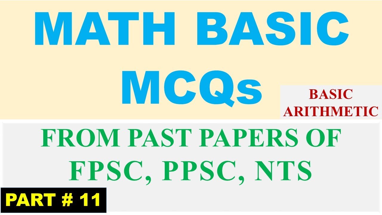 FPSC, PPSC & NTS Math Basic Mcqs | basic arithmetic | nts mcqs | math mcqs fpr ppsc | Part 11