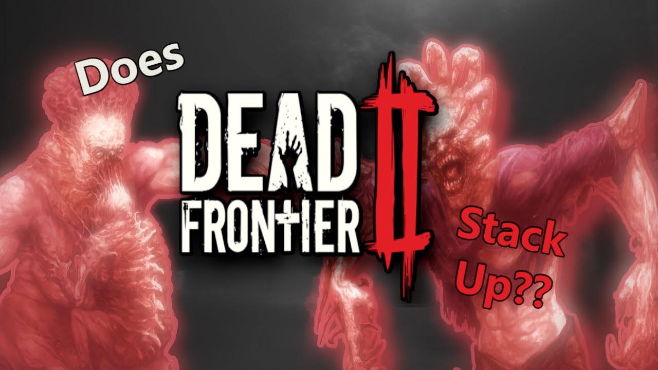 Is DEAD FRONTIER 2 Even Worth Playing?