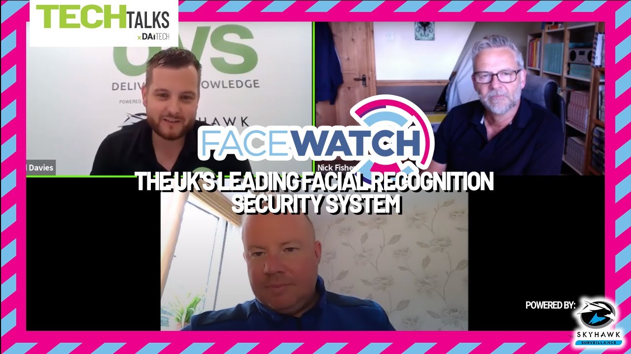 TechTalk: FaceWatch & DVS 