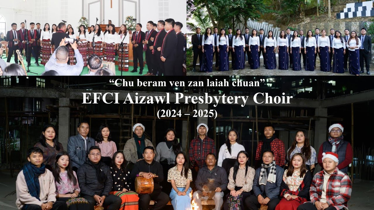 CHU BERAM VEN ZAN LAIAH CHUAN// EFCI AIZAWL PRESBYTERY CHOIR || Official Music Video