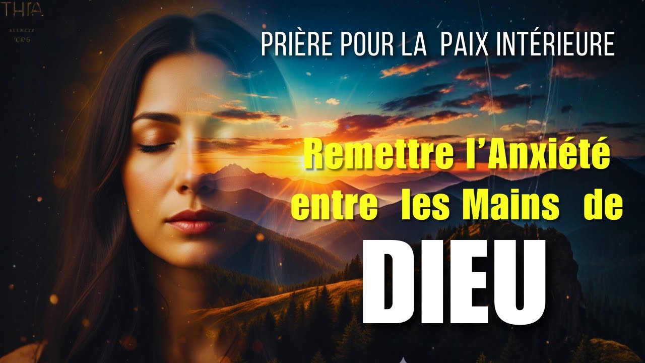 PRIÈRE CONTRE L'ANXIÉTÉ | CALMEZ VOTRE ESPRIT, PRIONS ENSEMBLE POUR LA PAIX