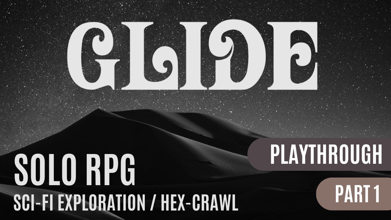 Glide | A Sci-fi Exploration Solo RPG Playthrough | Part 1 (Setup and character creation)