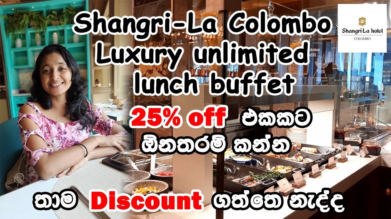 Shangri-La Colombo Unlimited Lunch Buffet | මෙච්චර අඩුවට Luxury buffet එකක් | 25% off #shangrilla