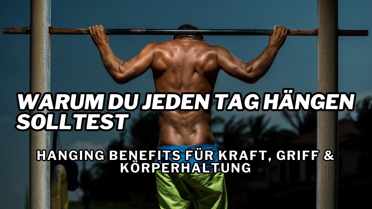 Warum du jeden Tag H&auml;ngen solltest- Hanging Benefits f&uuml;r Kraft, Griff & K&ouml;rperhaltung