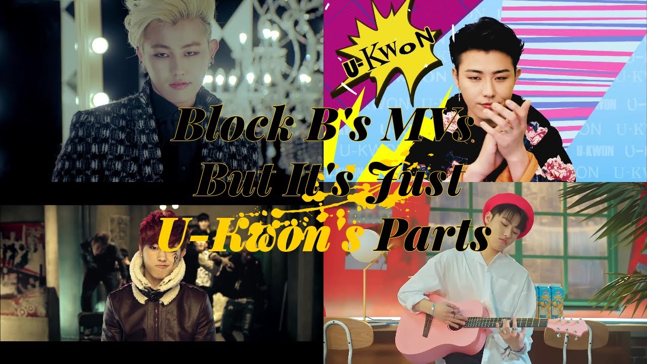 Block B's MVs But It's Just U-Kwon's Parts