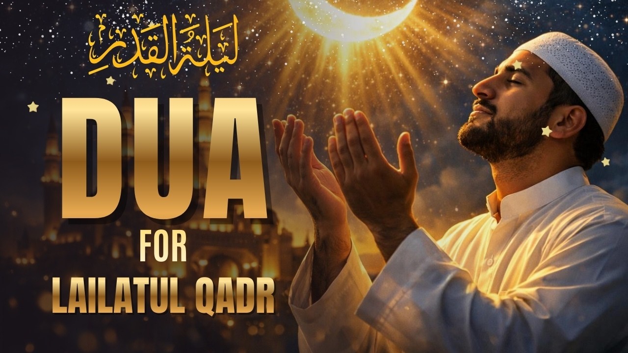 Powerful Laylatul Qadr Dua 🤲 Recite This on the Night of Power | Alaa Aqel