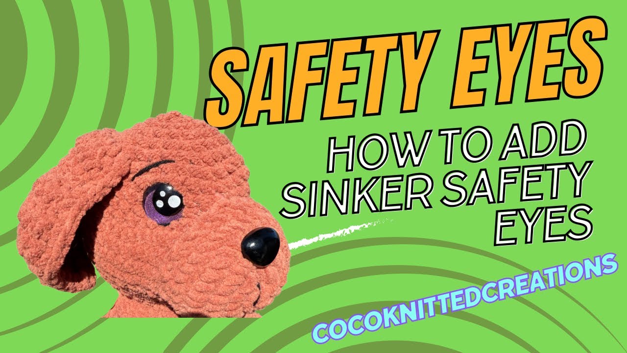 Safety Eyes Tutorial, How to add sinker eyes to your crochet plushy