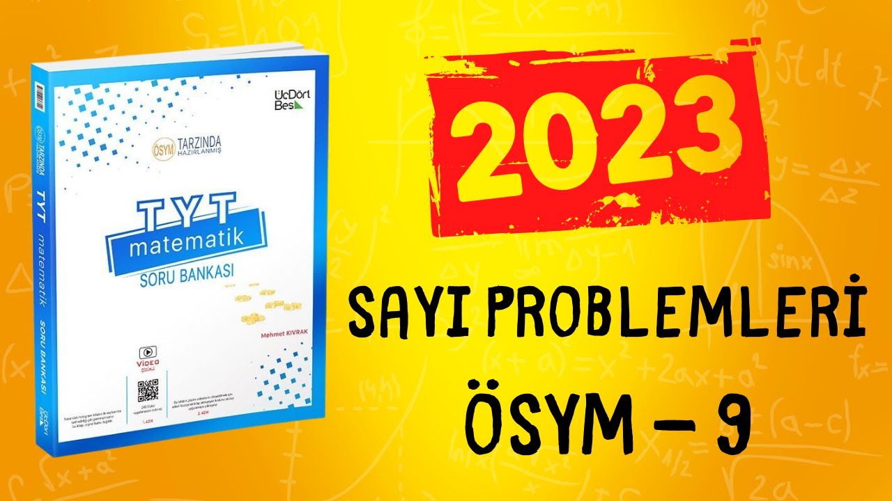 2023 | 345 TYT MATEMATİK SORU BANKASI ÇÖZÜMLERİ | SAYI PROBLEMLERİ ÖSYM TADINDA TEST 9